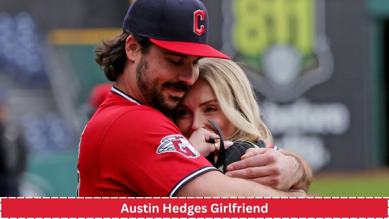Austin Hedges Girlfriend
