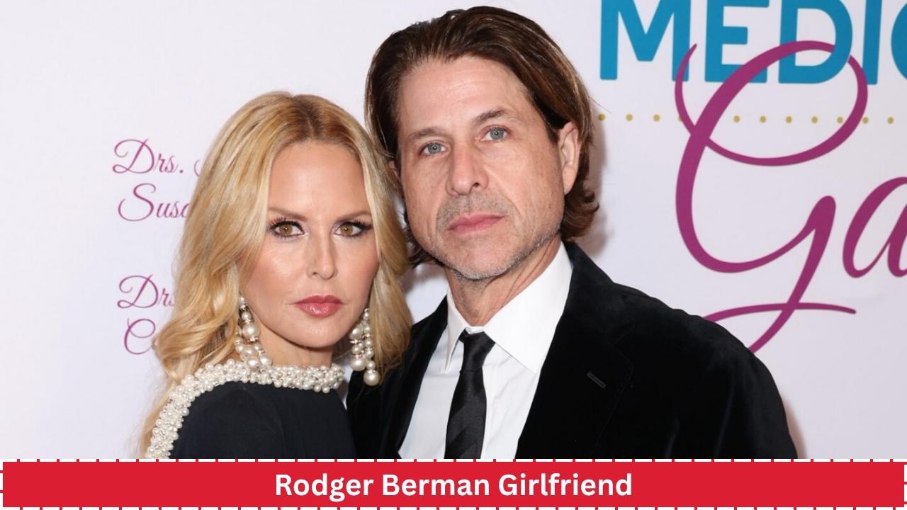 Rodger Berman Girlfriend