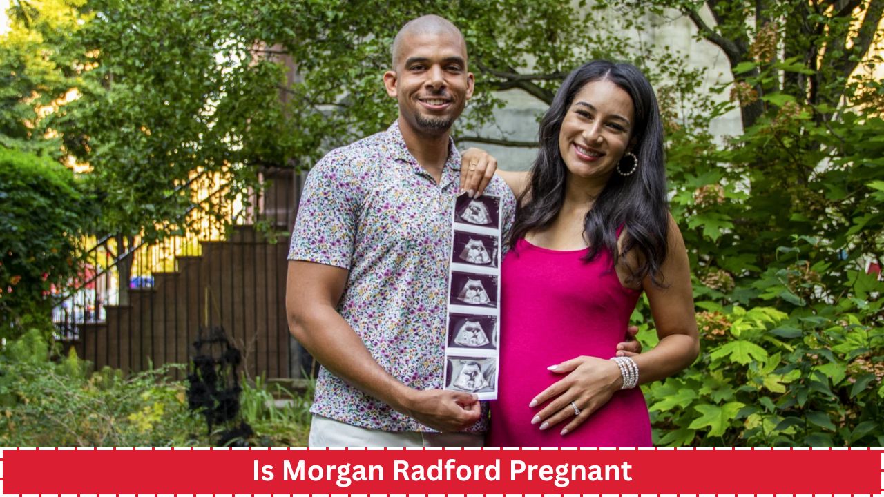 Is Morgan Radford Pregnant